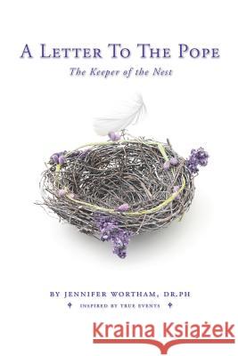A Letter to the Pope: The Keeper of the Nest Jennifer Wortham 9780999580127 New Insights Press - książka