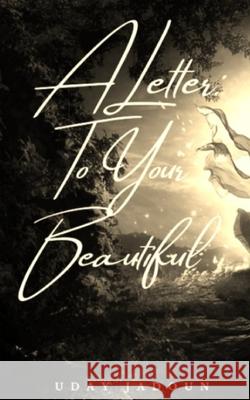 A Letter: To Your Beautiful Uday Jadoun 9798533827331 Independently Published - książka