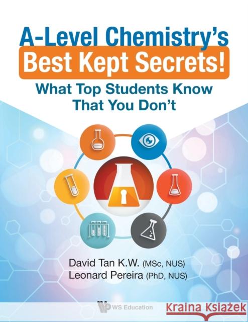 A-Level Chemistry's Best Kept Secrets!: What Top Students Know That You Don't David Tan Leonard Joachim Pereira 9789813220126 World Scientific Publishing Company - książka