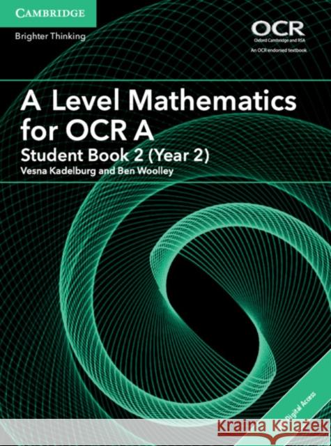 A Level Mathematics for OCR Student Book 2 (Year 2) with Digital Access (2 Years) Ben Woolley 9781316644676 Cambridge University Press - książka