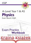 A-Level Physics: AQA Year 1 & AS Exam Practice Workbook - includes Answers CGP Books 9781782949145 Coordination Group Publications Ltd (CGP)