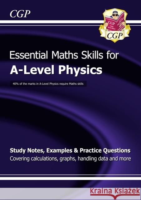 A-Level Physics: Essential Maths Skills   9781782944713 Coordination Group Publications Ltd (CGP) - książka