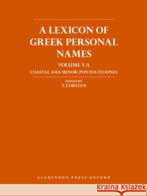 A Lexicon of Greek Personal Names: Volume Va. Coastal Asia Minor: Pontos to Ionia Corsten, T. 9780199567430 Oxford University Press, USA - książka