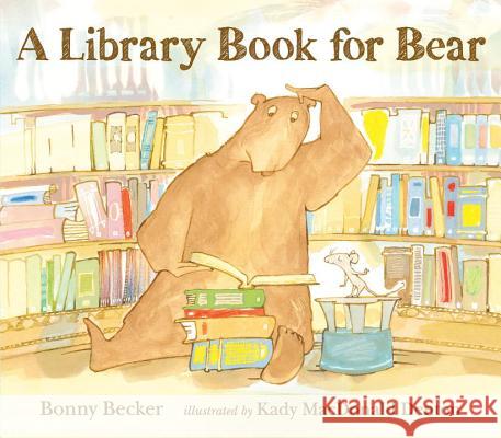 A Library Book for Bear Bonny Becker Kady MacDonald Denton 9780763649241 Candlewick Press (MA) - książka