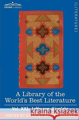 A Library of the World's Best Literature - Ancient and Modern - Vol. XXI (Forty-Five Volumes); Jefferson-Kinglake Charles Dudley Warner 9781605202068 Cosimo Classics - książka