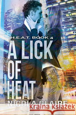 A Lick of Heat (H.E.A.T. Book 4) Nicola Claire 9781090784384 Independently Published - książka