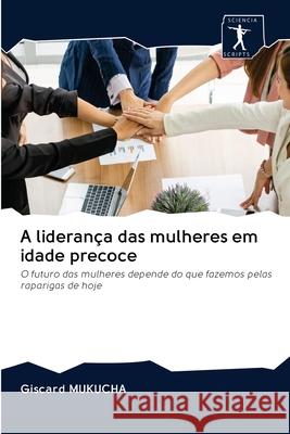 A liderança das mulheres em idade precoce Mukucha, Giscard 9786200963420 Sciencia Scripts - książka