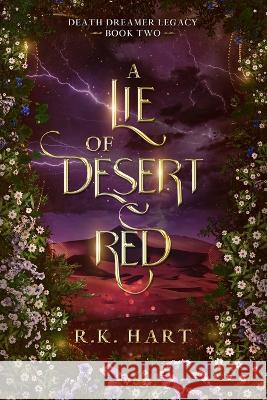 A Lie of Desert Red R K Hart   9780648849698 Pindika Press - książka