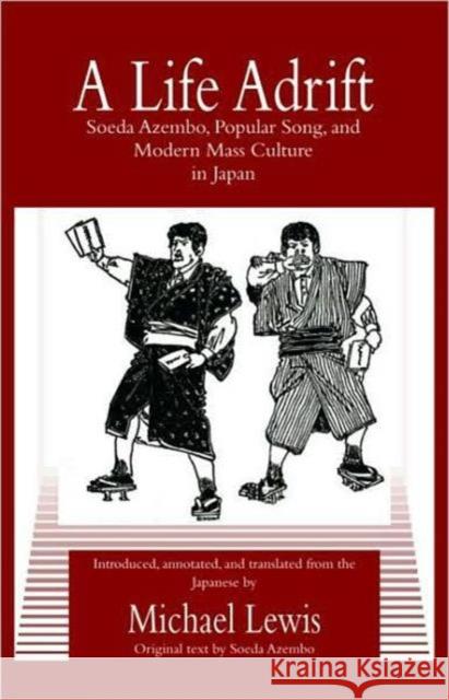 A Life Adrift: Soeda Azembo, Popular Song and Modern Mass Culture in Japan Azembo, Soeda 9780710313379 Kegan Paul International - książka