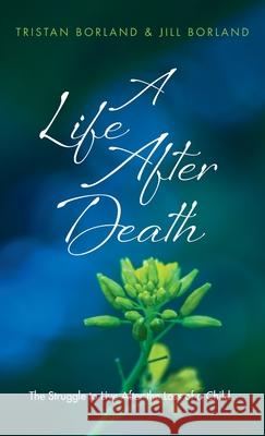 A Life After Death Tristan Borland Jill Borland 9781666711424 Resource Publications (CA) - książka