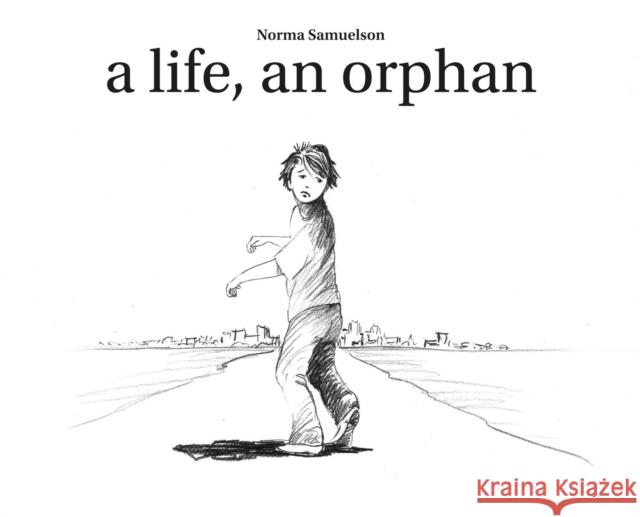 A life, an orphan Norma Samuelson 9781732919235 Esperanza Press - książka