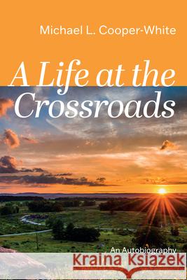 A Life at the Crossroads Michael L. Cooper-White 9781666789898 Resource Publications (CA) - książka