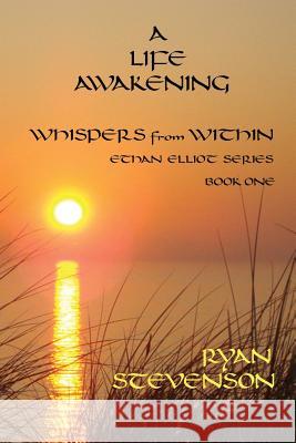 A Life Awakening: Whispers from Within Ryan Stevenson 9781501057090 Createspace - książka