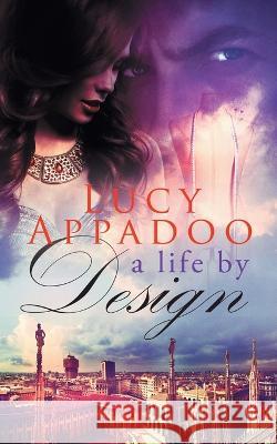 A Life By Design Lucy Appadoo 9780645574227 Lucy Appadoo - książka