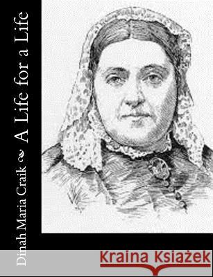 A Life for a Life Dinah Maria Craik 9781517144371 Createspace - książka