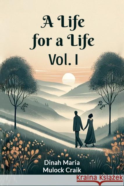 A Life for a Life Vol. I Dinah Maria Mulock Craik 9789363051263 Double 9 Books - książka