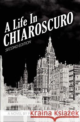 A Life in Chiaroscuro, 2nd Edition Paul-Thomas Ferguson 9781461103141 Createspace - książka