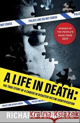 A Life in Death: The True Story of a Career in Disaster Victim Identification Richard Venables, Kris Hollington 9781839012754 Lume Books - książka