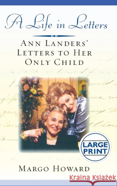 A Life in Letters: Ann Landers' Letters to Her Only Child Margo Howard 9780446533157 Warner Books - książka