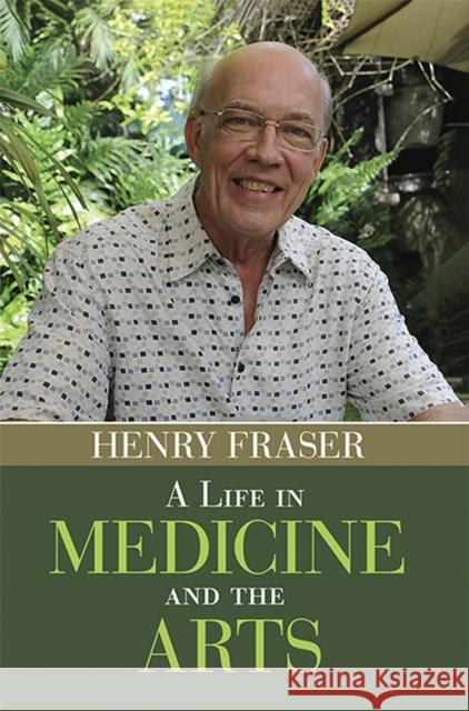 A Life in Medicine and the Arts Henry Fraser 9789766530310 Canoe Press (IL) - książka