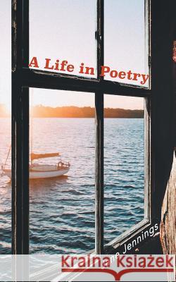 A Life in Poetry Jane Jennings   9781773708867 Tellwell Talent - książka