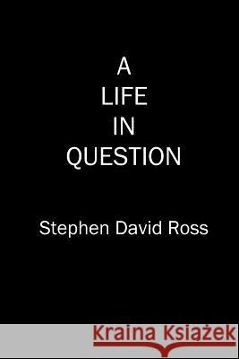 A Life in Question Stephen David Ross 9781983936579 Createspace Independent Publishing Platform - książka