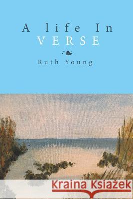 A Life in Verse Ruth Young   9781524552756 Xlibris - książka