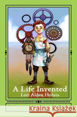 A Life Invented Lori Alden Holuta, Serene Spence, Ken Holuta 9781537272825 Createspace Independent Publishing Platform - książka