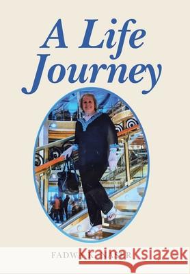 A Life Journey Fadwa K Naser 9781669800019 Xlibris Us - książka