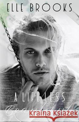 A Life Less Beautiful Elle Brooks 9780992988890 Elle Brooks Author Ltd. - książka