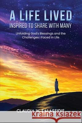 A Life Lived Inspired To Share With Many Claudia W 9781967915583 Claudia W. Salassidis - książka