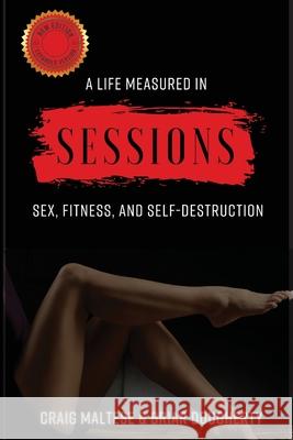 A Life Measured in Sessions: Sex, Fitness, and Self-Destruction Craig Maltese Briar Dougherty 9781956092004 Kwe Publishing - książka