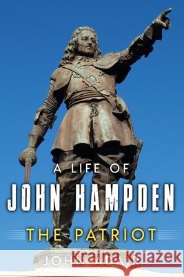 A Life of John Hampden: The Patriot John Adair 9781800552517 Sapere Books - książka