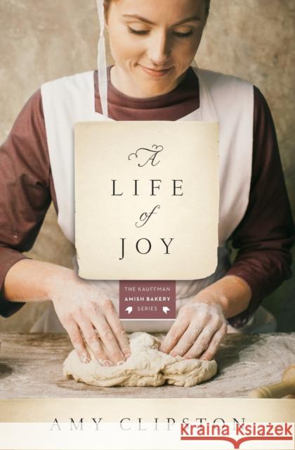 A Life of Joy Clipston, Amy 9780310344056 Zondervan - książka