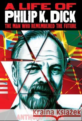 A Life of Philip K. Dick: The Man Who Remembered the Future Anthony Peake 9781788284585 Arcturus Publishing - książka