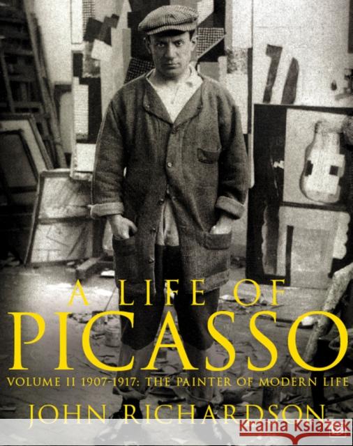 A Life of Picasso Volume II: 1907 1917: The Painter of Modern Life John Richardson 9781845951566  - książka