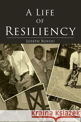 A Life of Resiliency Joseph Boyou   9781634170819 Page Publishing, Inc. - książka