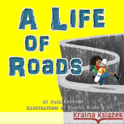 A Life of Roads Dariya Kokh Paul Ledford 9781672919067 Independently Published - książka