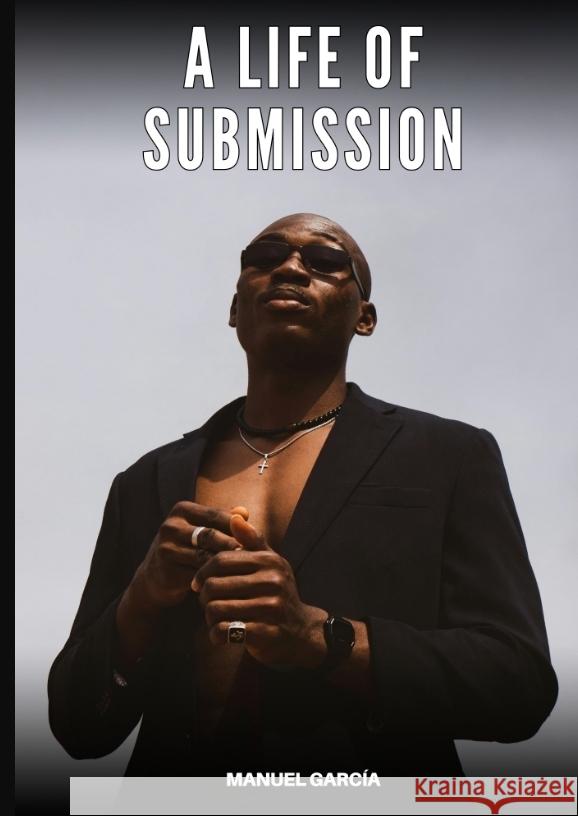 A Life of Submission García, Manuel 9783384614469 Manuel García - książka