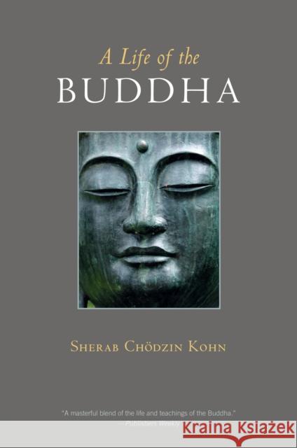 A Life of the Buddha Kohn, Sherab Chödzin 9781590306895 Shambhala Publications - książka