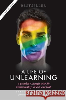 A Life of Unlearning: A preacher's struggle with his homosexuality, church and faith Venn-Brown, Anthony 9780994152411 Personal Success Australia - książka