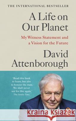 A Life on Our Planet: My Witness Statement and a Vision for the Future David Attenborough 9781529108293 Ebury Publishing - książka