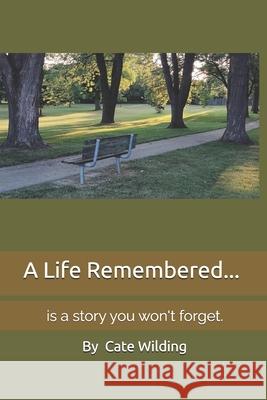A Life Remembered... Cate Wilding 9781983341274 Independently Published - książka