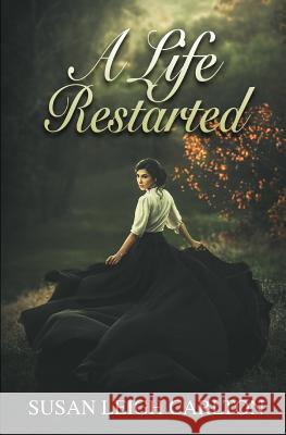 A Life Restarted: Romance After Forty Susan Leigh Carlton 9781729353448 Independently Published - książka