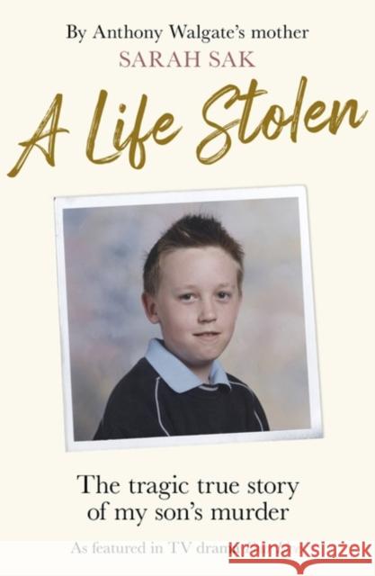 A Life Stolen: The tragic true story of my son's murder Sarah Sak 9781841884004 Orion Publishing Co - książka