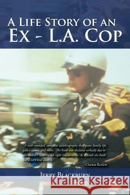 A Life Story of an Ex - L.A. Cop Jerry Blackburn 9781493173419 Xlibris Corporation - książka