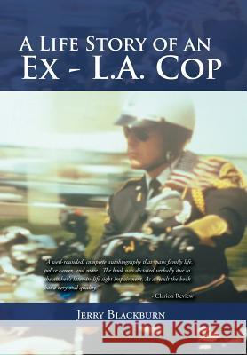 A Life Story of an Ex - L.A. Cop Jerry Blackburn 9781493173426 Xlibris Corporation - książka