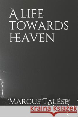 A life towards heaven Marcus Alexander Talese 9781094816784 Independently Published - książka