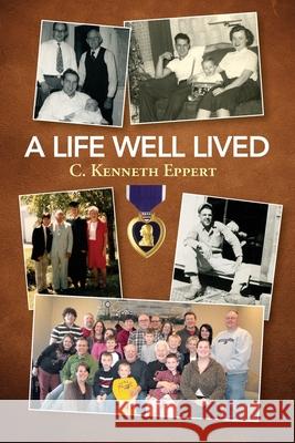 A Life Well Lived C Kenneth Eppert 9781955791137 Braughler Books, LLC - książka