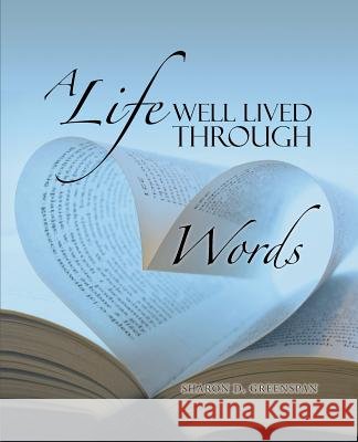 A Life Well Lived Through Words Sharon D. Greenspan 9781490734125 Trafford Publishing - książka